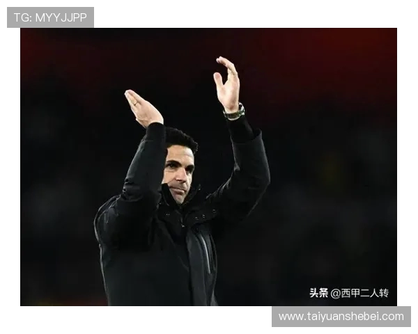 阿尔特塔称赞球队表现完美无论场上发挥还是竞争态度都值得称道